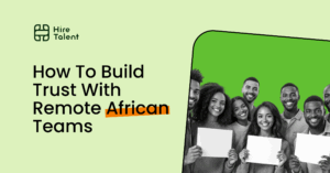How to Build Trust with Remote African Teams